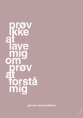 plakat: prøv ikke at lave mig om prøv at forstå mig - light rose-Autisme-A1two3