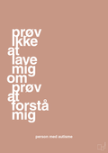 plakat: prøv ikke at lave mig om prøv at forstå mig - powder-Autisme-A1two3