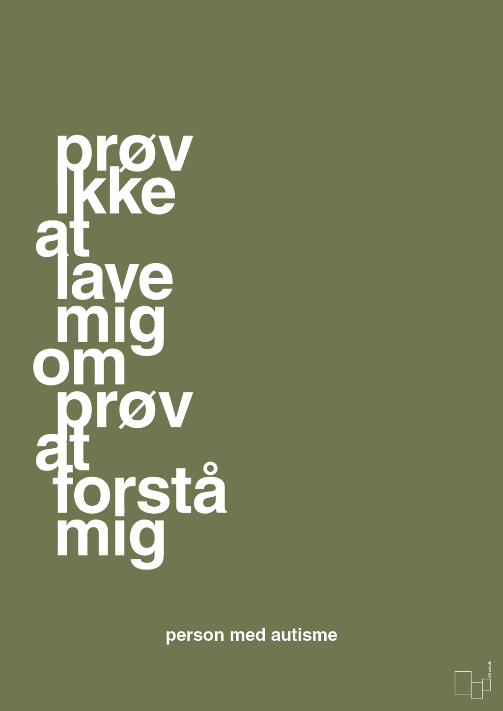plakat: prøv ikke at lave mig om prøv at forstå mig - secret meadow-Autisme-A1two3