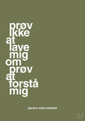 plakat: prøv ikke at lave mig om prøv at forstå mig - secret meadow-Autisme-A1two3