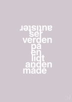 plakat: autister ser verden på en lidt anden måde - dusty lilac-Autisme-A1two3