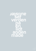 plakat: autister ser verden på en lidt anden måde - light drizzle-Autisme-A1two3