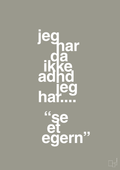 plakat: jeg har da ikke adhd jeg har se et egern - battleship gray-ADHD-A1two3