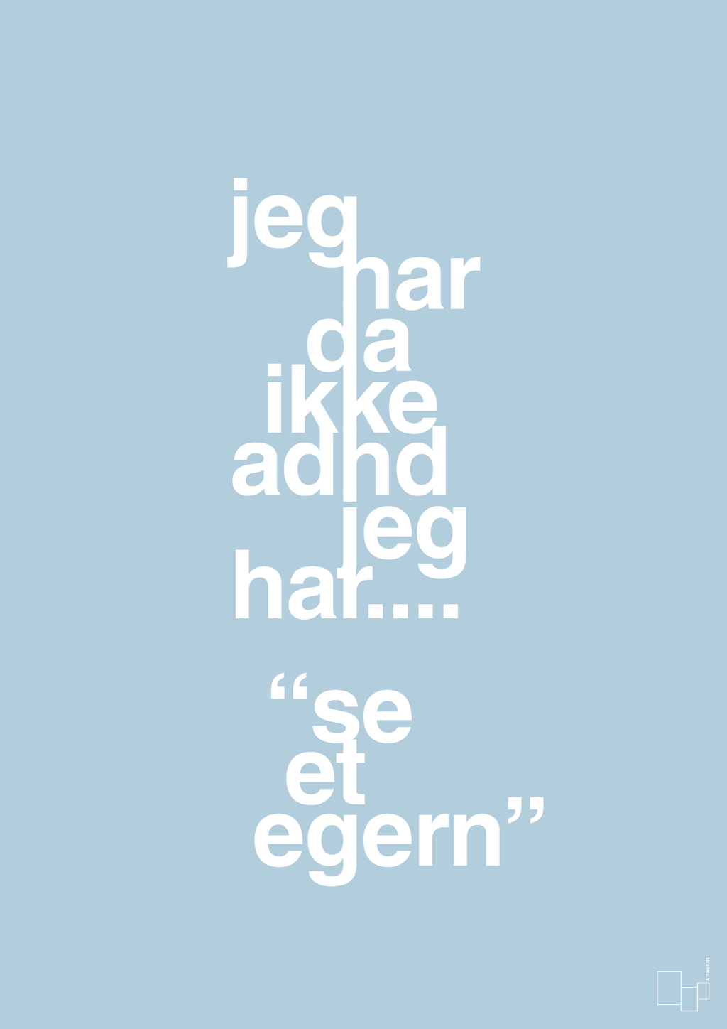 plakat: jeg har da ikke adhd jeg har se et egern - heavenly blue-ADHD-A1two3