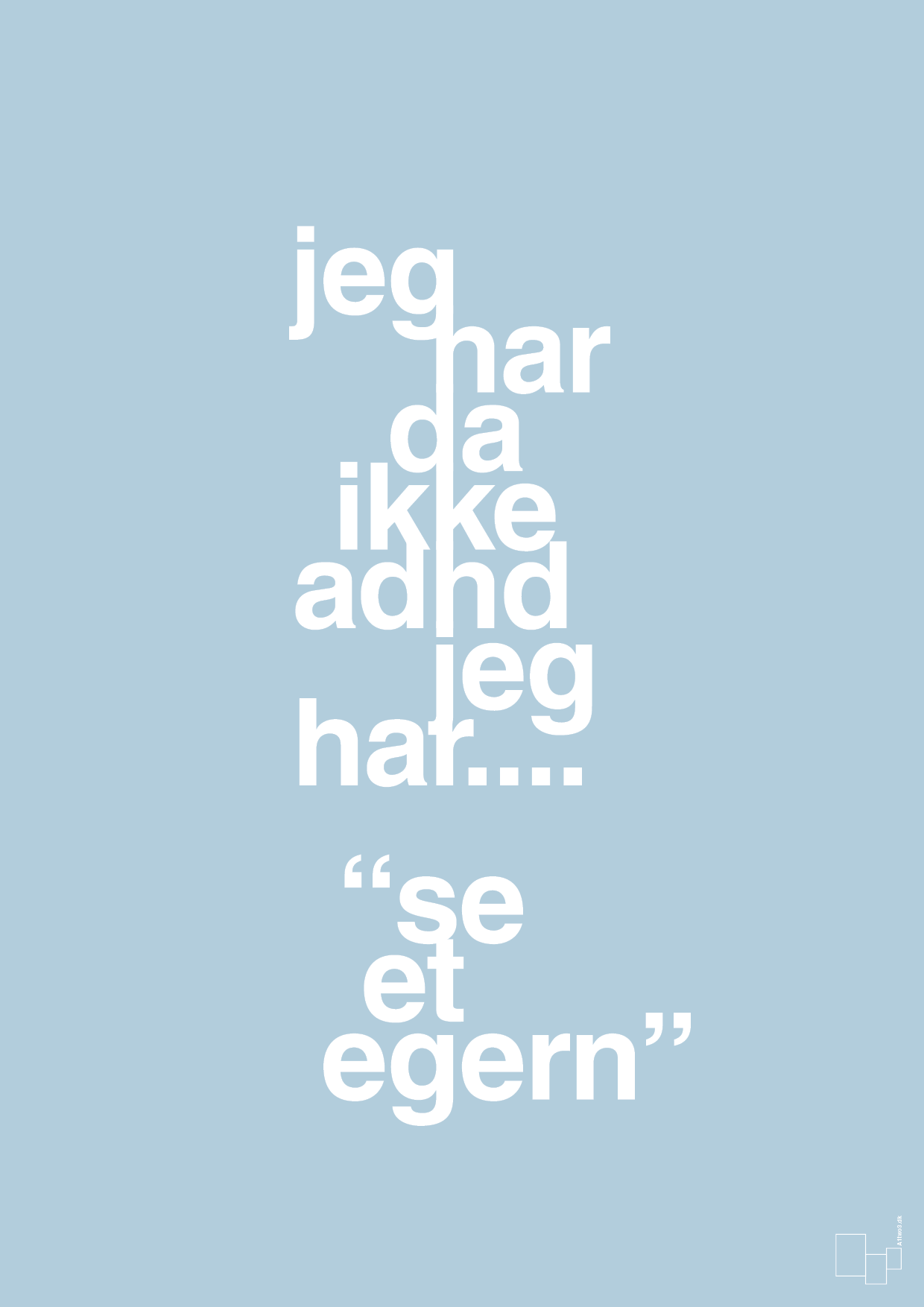 plakat: jeg har da ikke adhd jeg har se et egern - heavenly blue-ADHD-A1two3