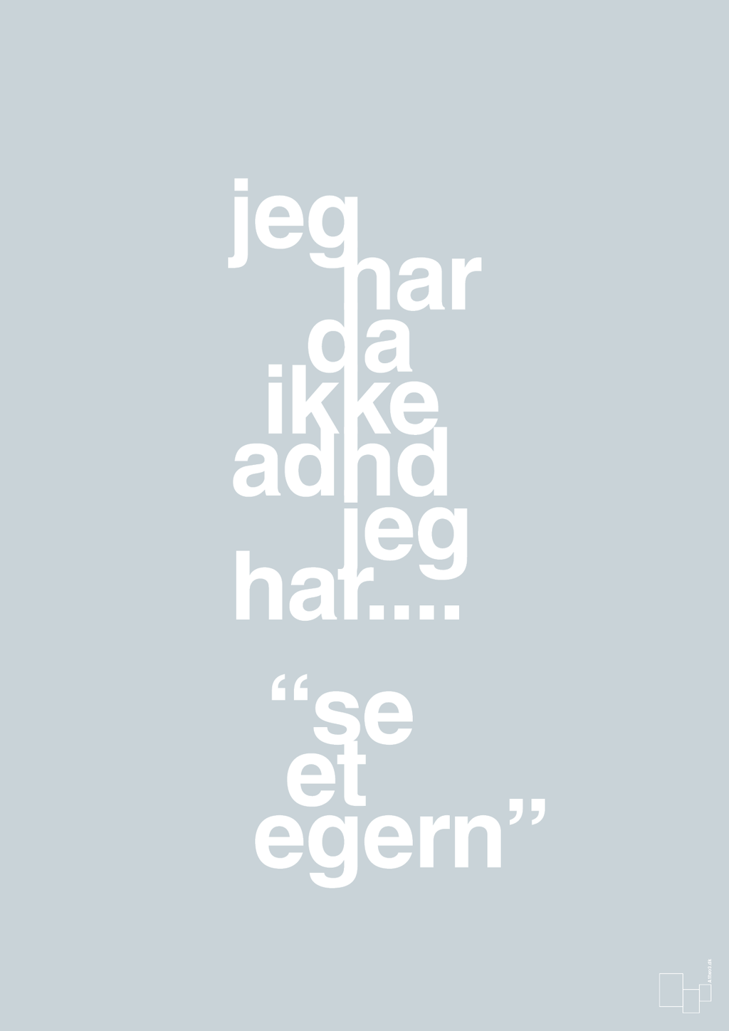 plakat: jeg har da ikke adhd jeg har se et egern - light drizzle-ADHD-A1two3