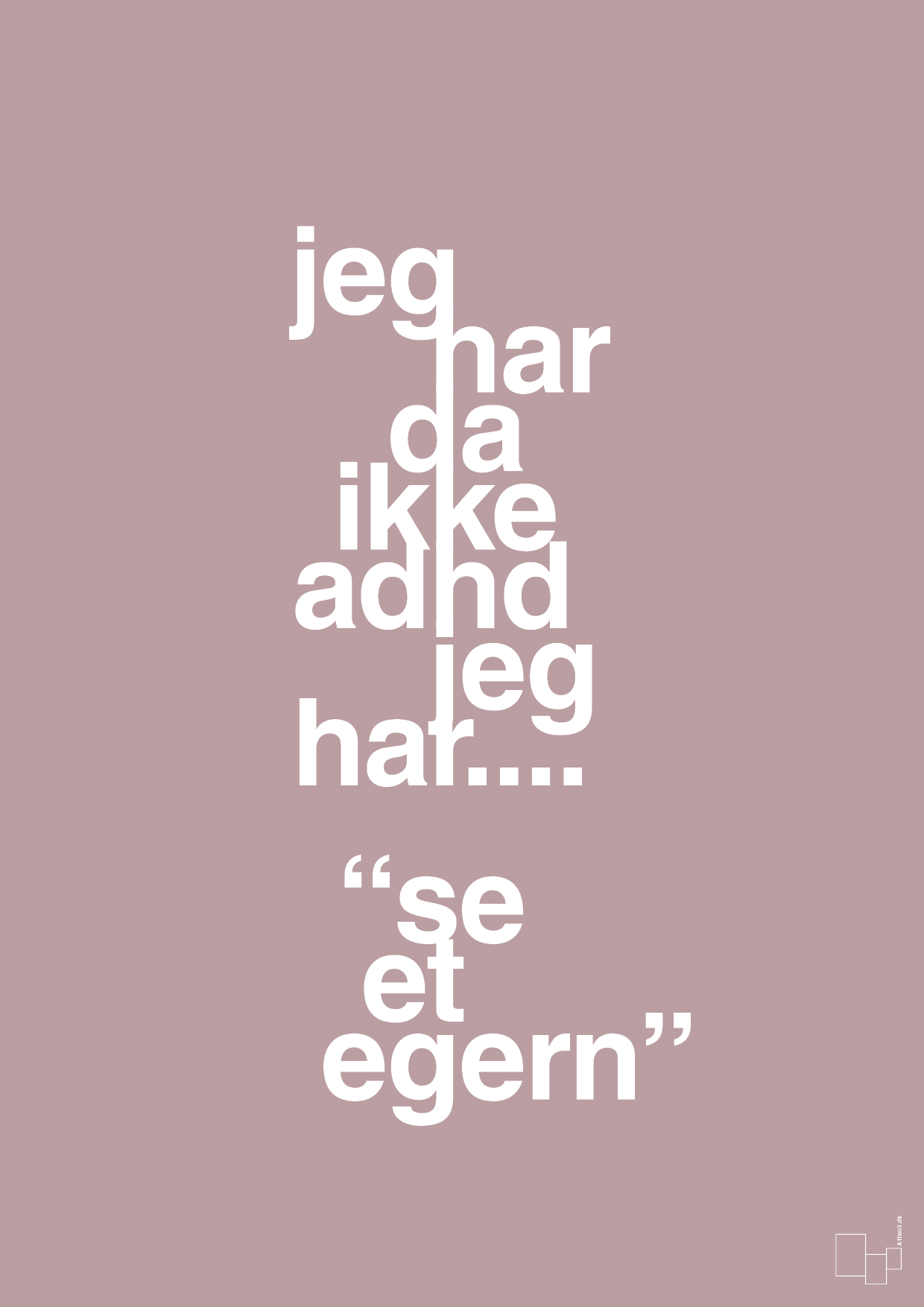 plakat: jeg har da ikke adhd jeg har se et egern - light rose-ADHD-A1two3