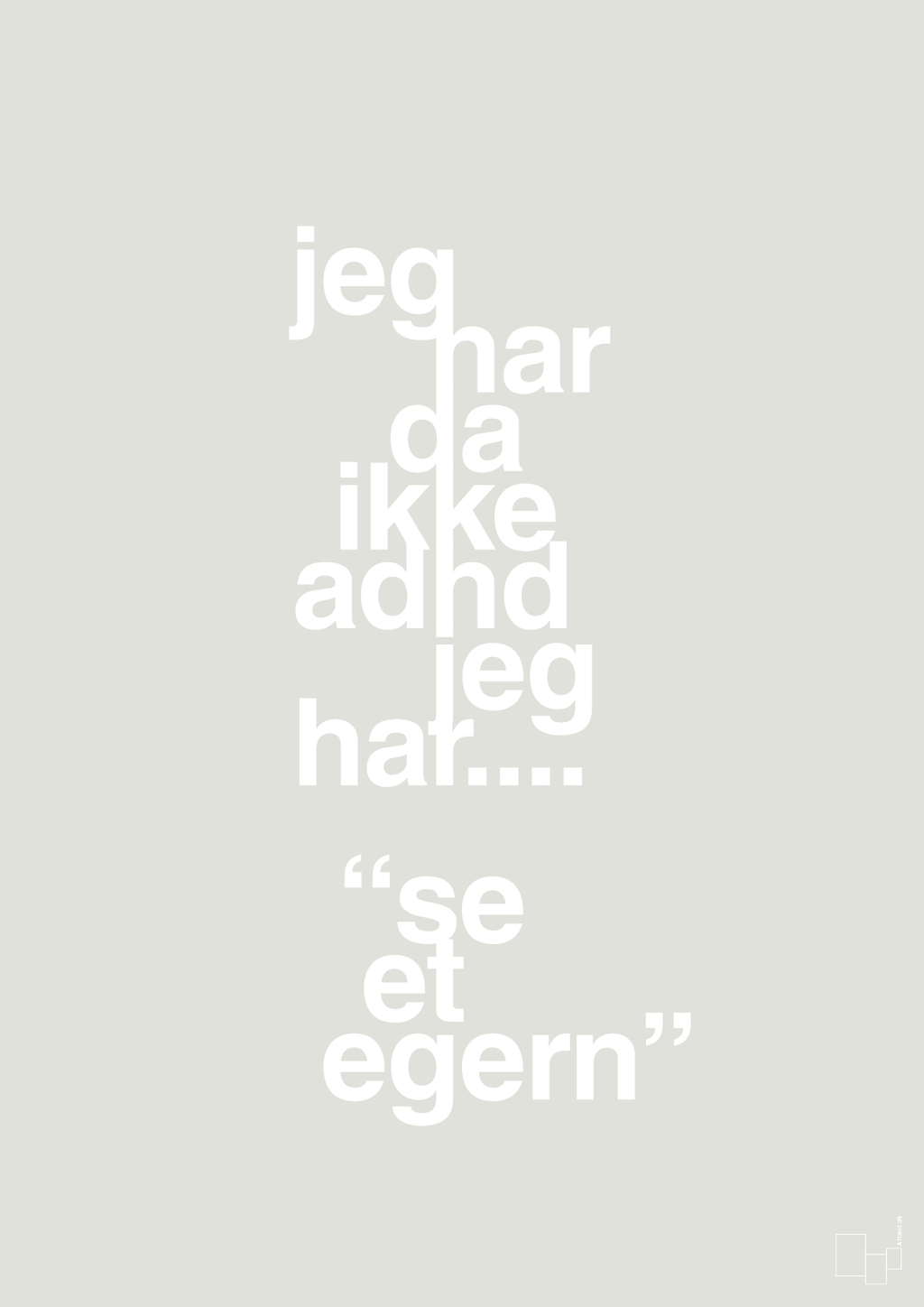 plakat: jeg har da ikke adhd jeg har se et egern - painters white-ADHD-A1two3
