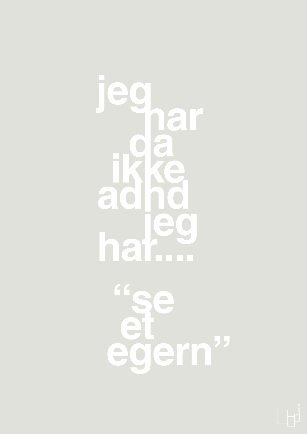 plakat: jeg har da ikke adhd jeg har se et egern - painters white-ADHD-A1two3