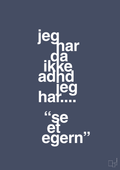 Jeg har da ikke adhd jeg har se et egern - petrol-ADHD-A1two3