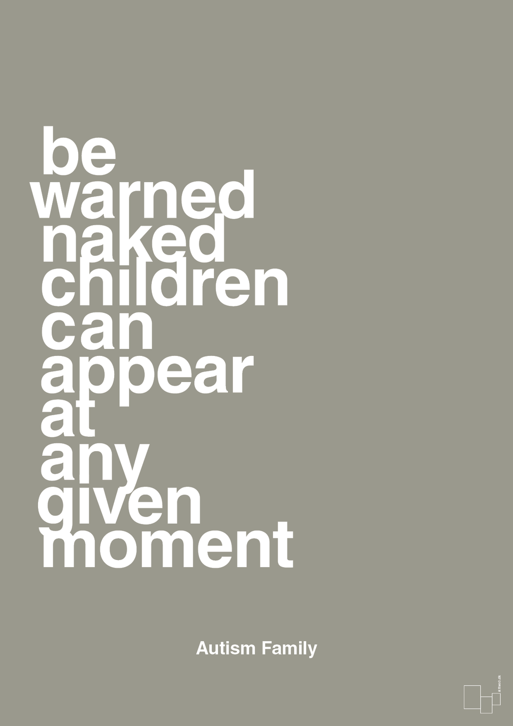 plakat: be warned naked children can appear at any given moment - battleship gray-Autisme-A1two3