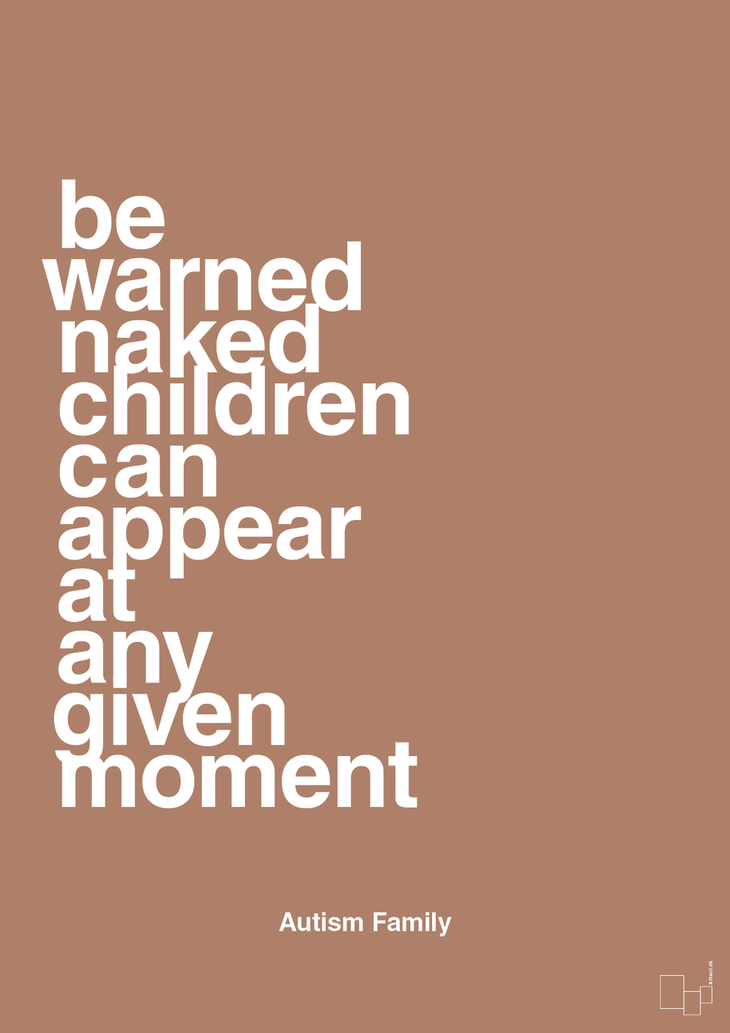 plakat: be warned naked children can appear at any given moment - cider spice-Autisme-A1two3