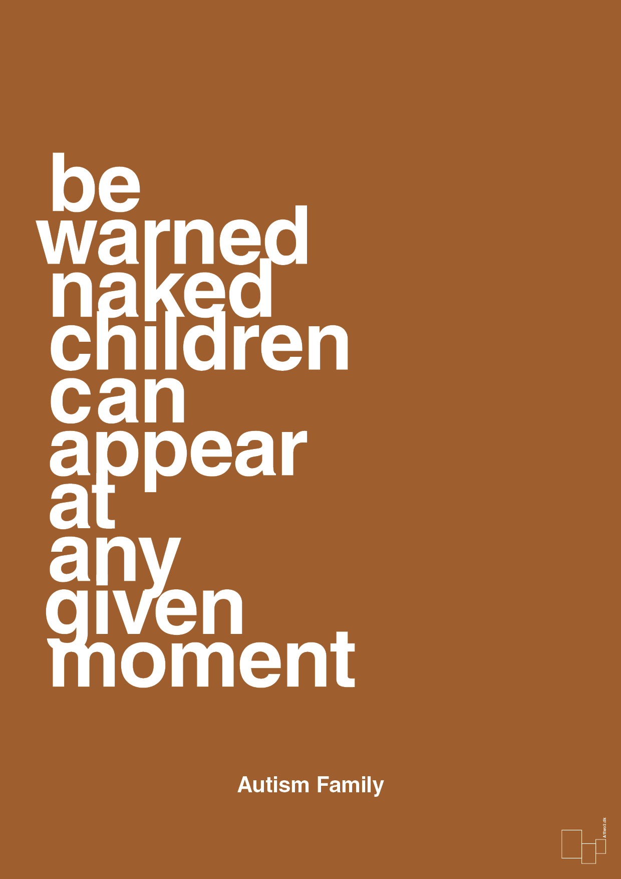 plakat: be warned naked children can appear at any given moment - cognac-Autisme-A1two3