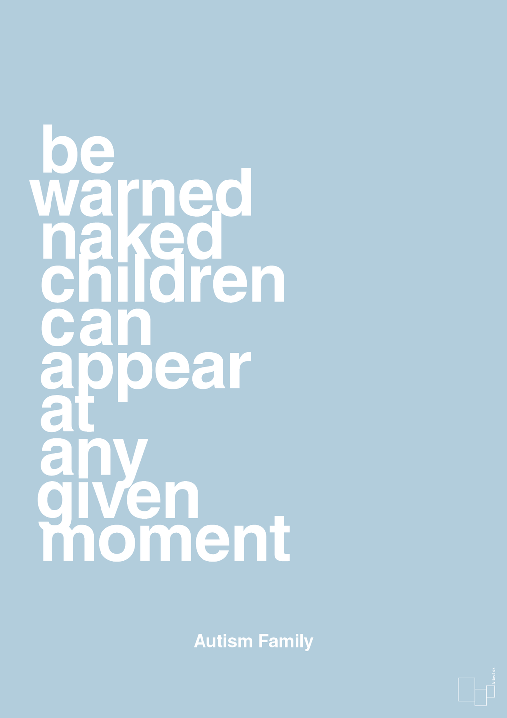 plakat: be warned naked children can appear at any given moment - heavenly blue-Autisme-A1two3
