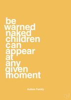plakat: be warned naked children can appear at any given moment - honeycomb-Autisme-A1two3