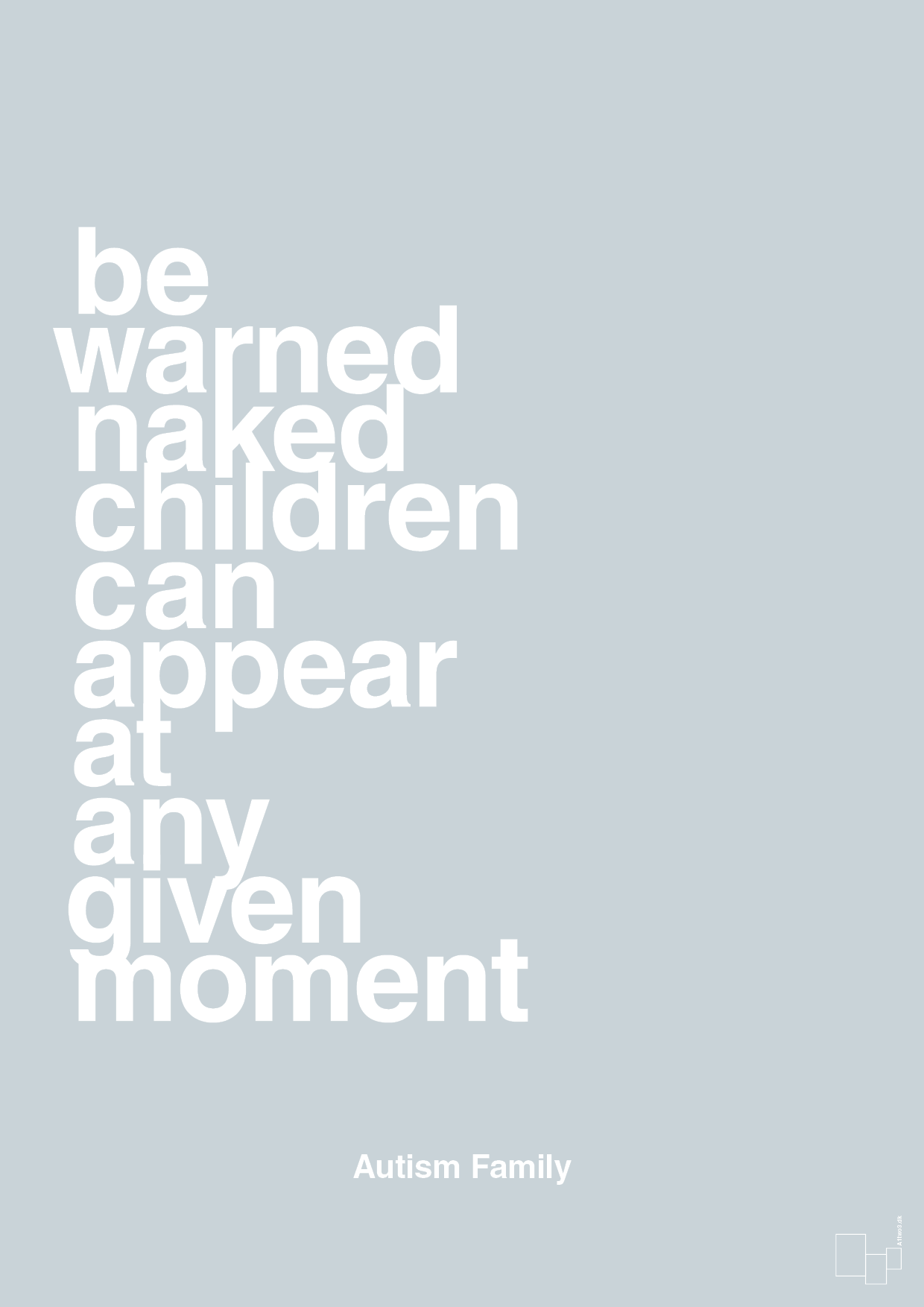plakat: be warned naked children can appear at any given moment - light drizzle-Autisme-A1two3