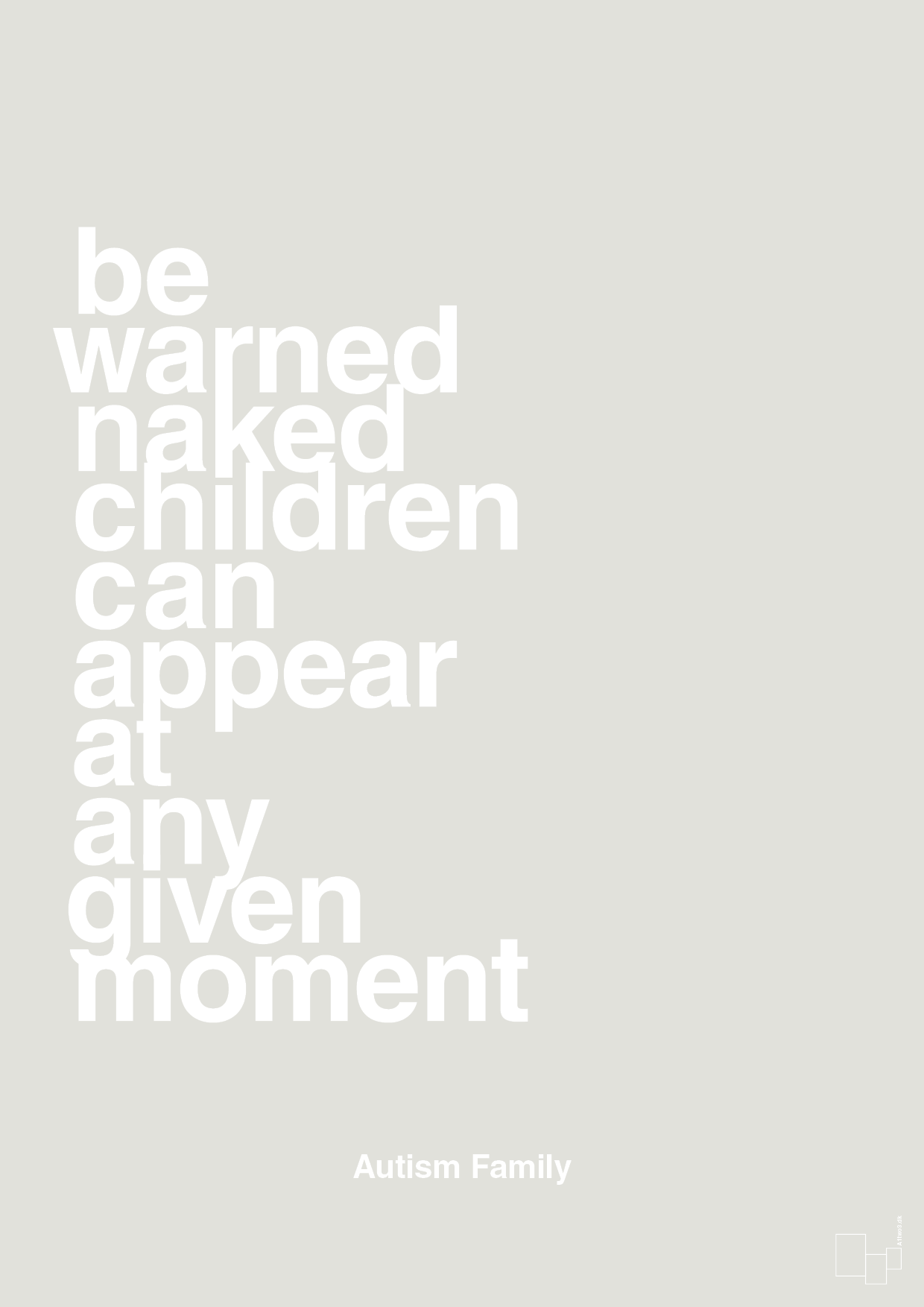 plakat: be warned naked children can appear at any given moment - painters white-Autisme-A1two3