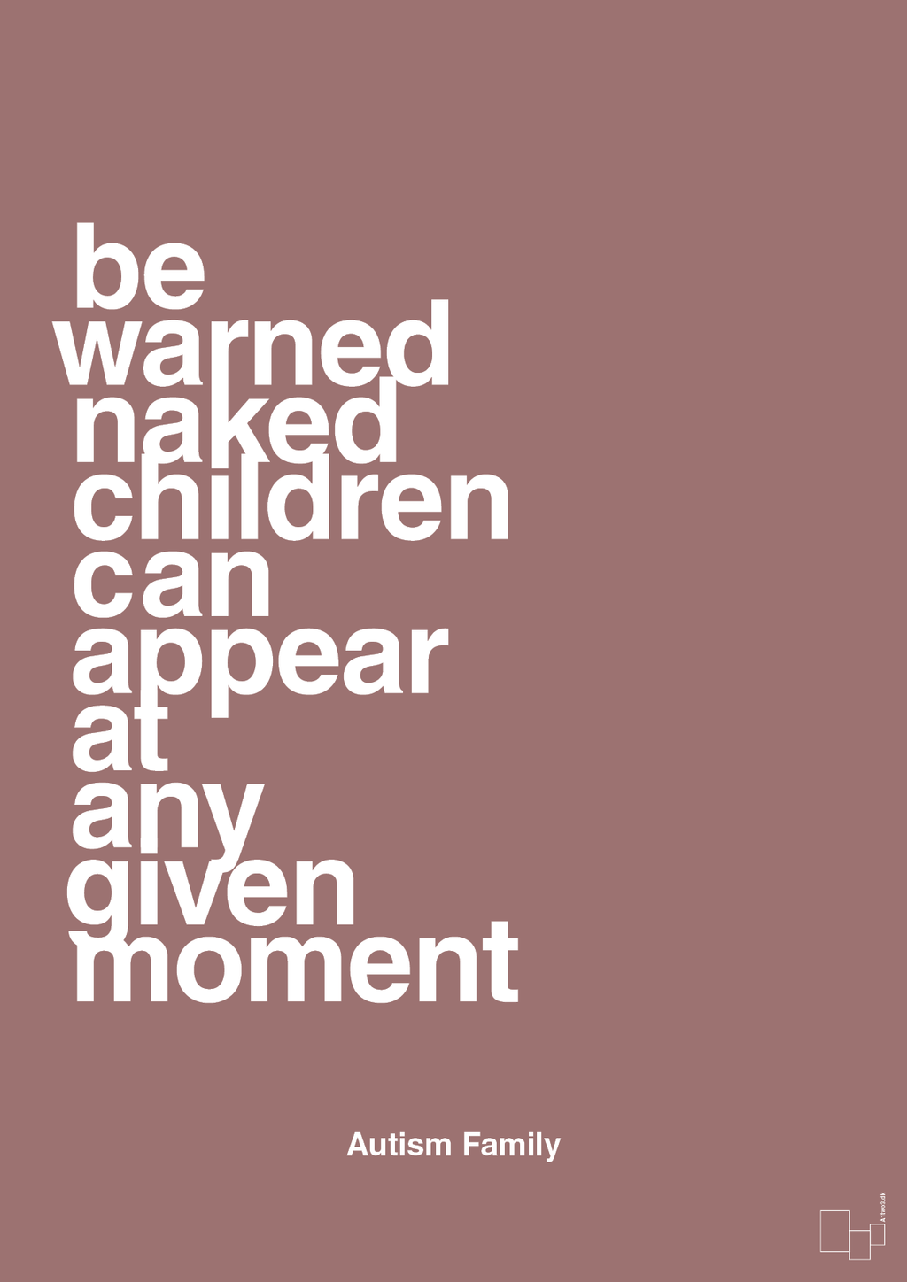 plakat: be warned naked children can appear at any given moment - plum-Autisme-A1two3