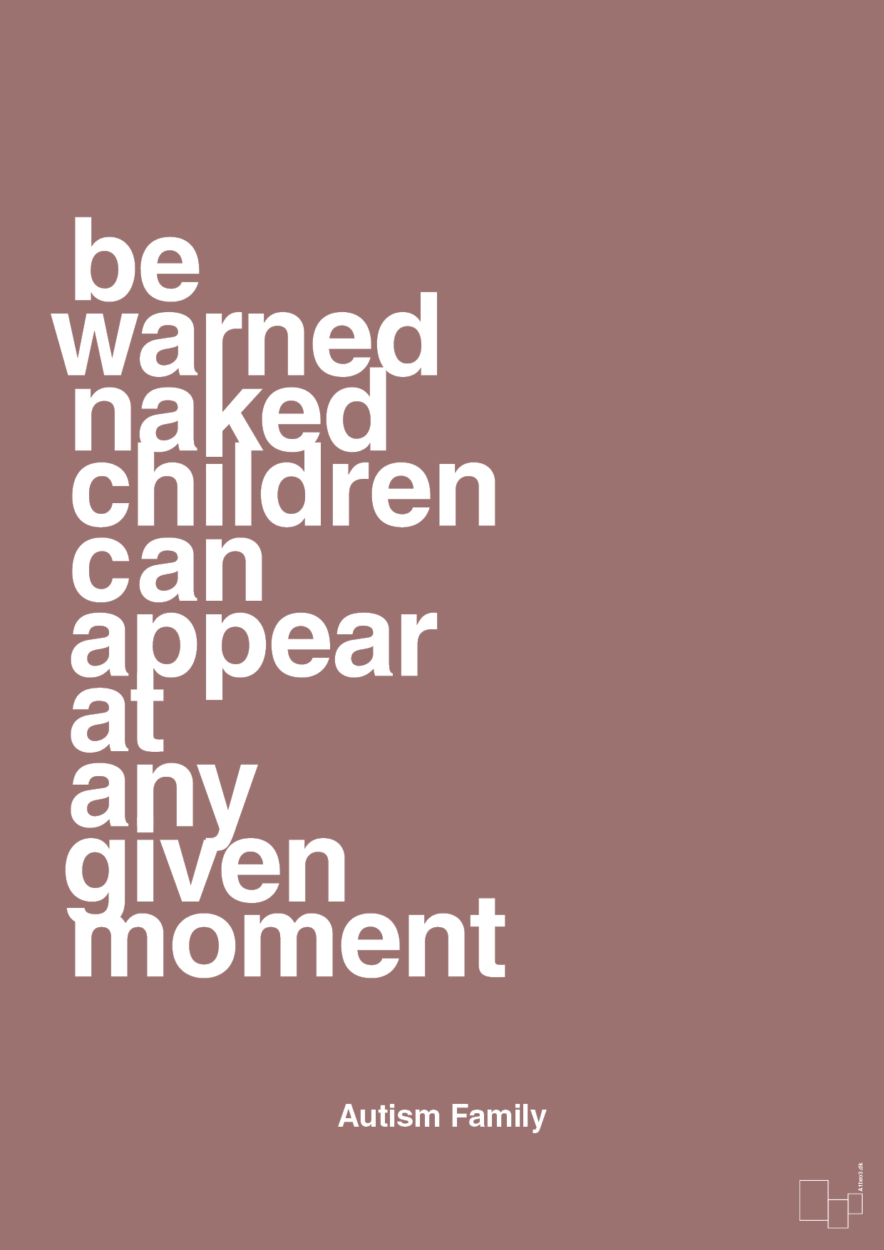 plakat: be warned naked children can appear at any given moment - plum-Autisme-A1two3