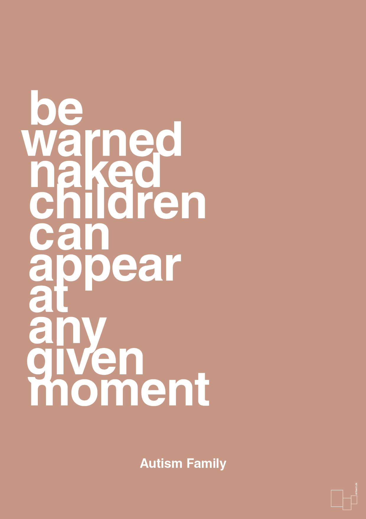 plakat: be warned naked children can appear at any given moment - powder-Autisme-A1two3