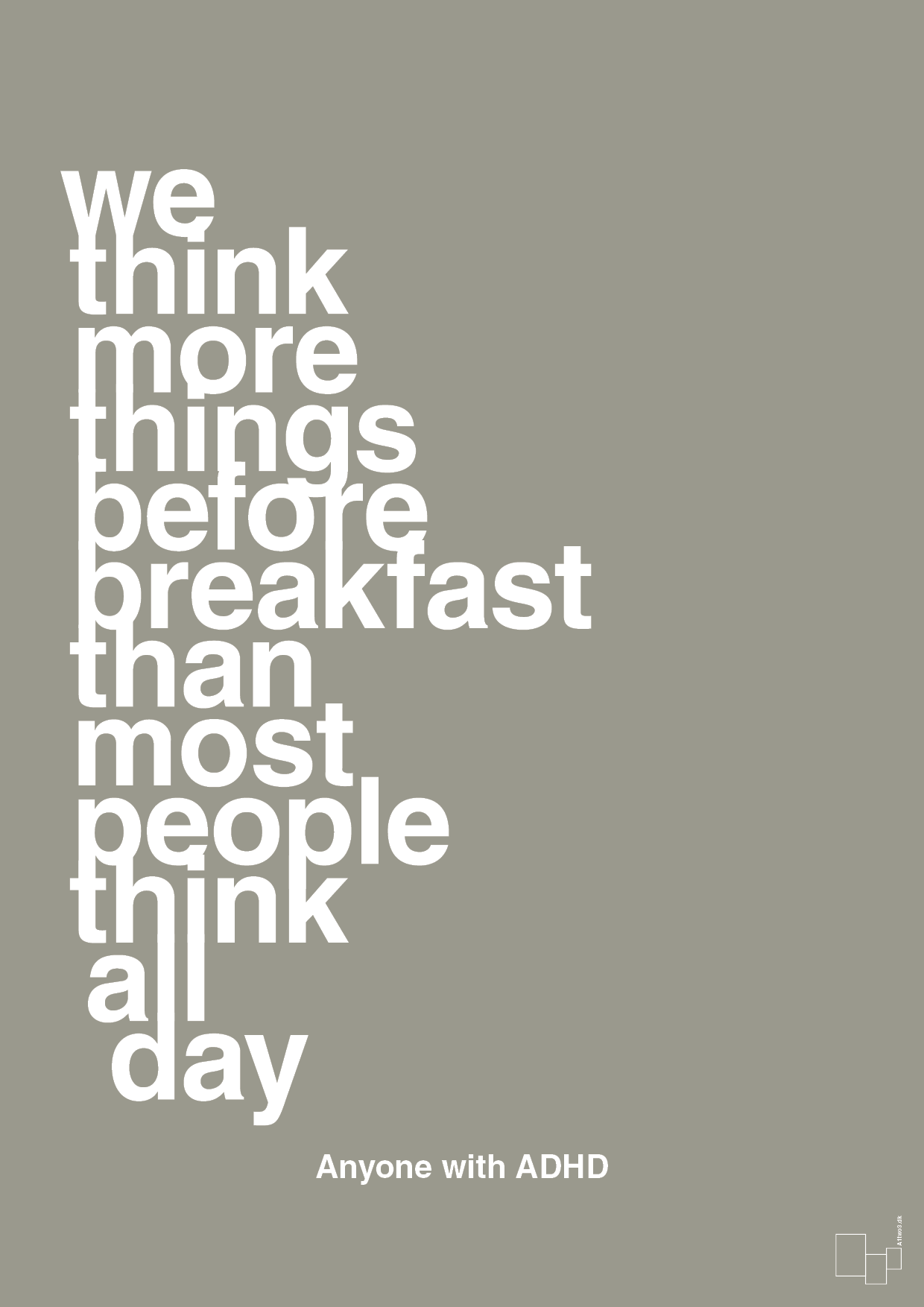 plakat: we think more things before breakfast than most people think all day - battleship gray-ADHD-A1two3
