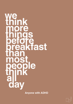 plakat: we think more things before breakfast than most people think all day - cider spice-ADHD-A1two3