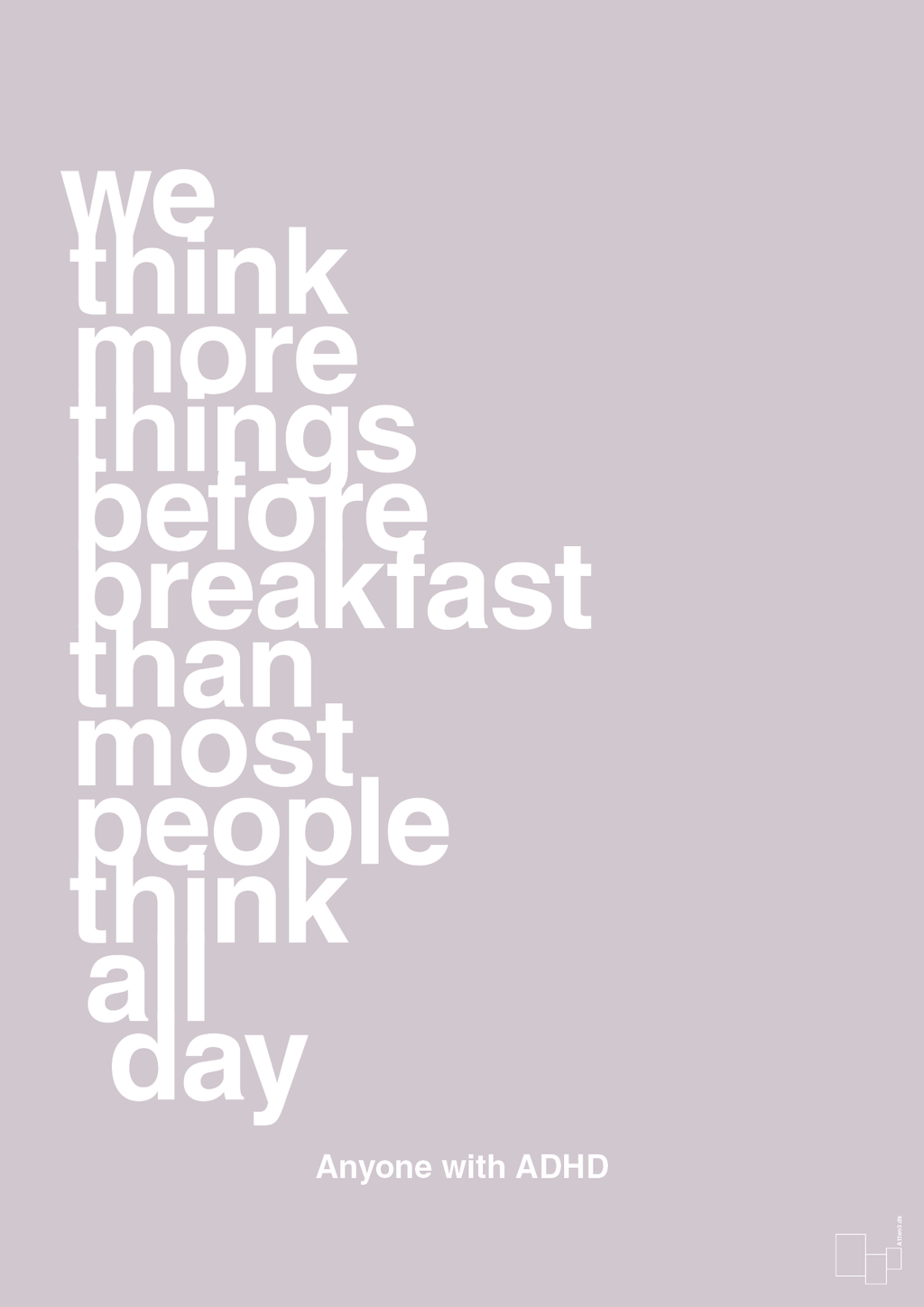 plakat: we think more things before breakfast than most people think all day - dusty lilac-ADHD-A1two3