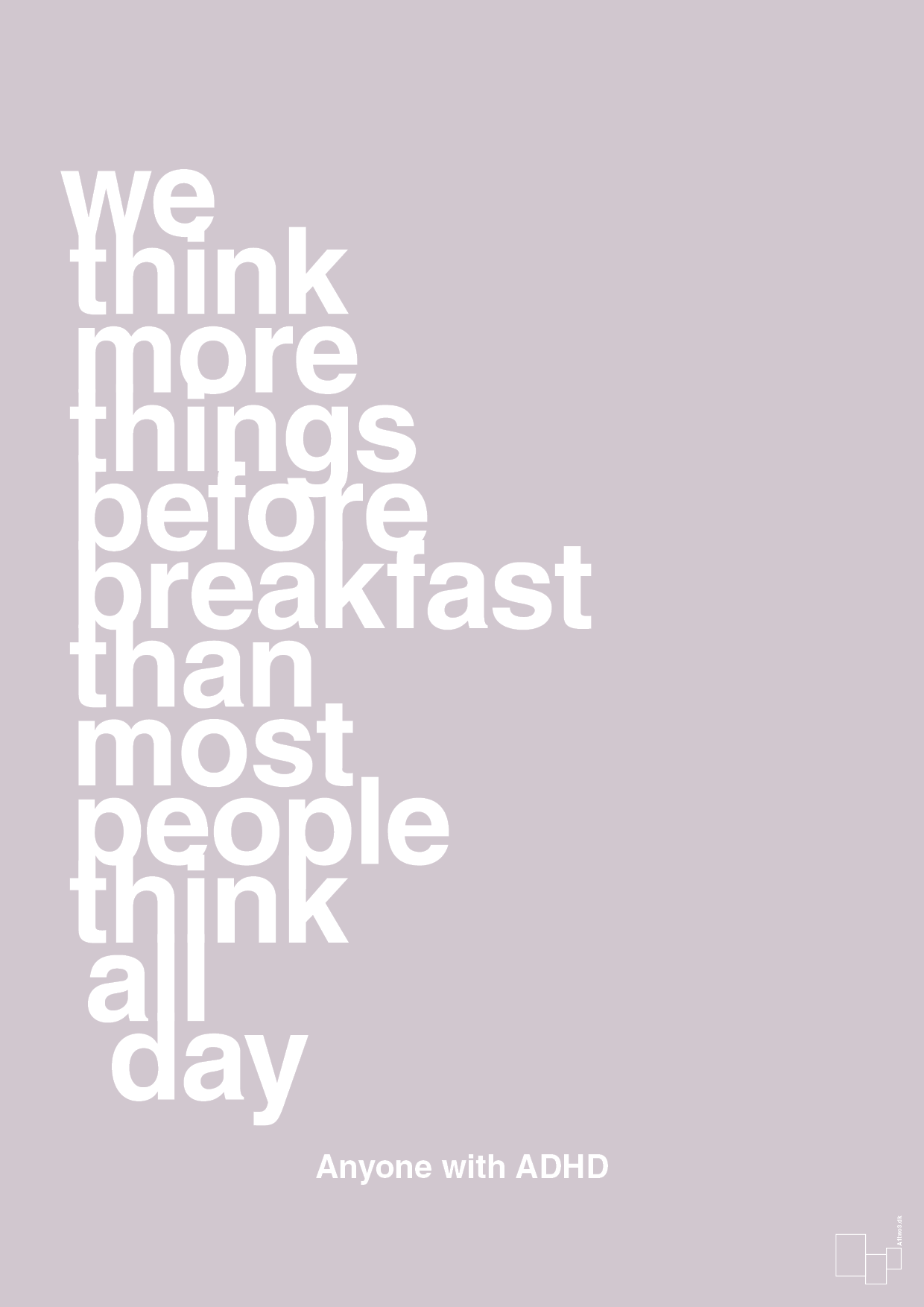 plakat: we think more things before breakfast than most people think all day - dusty lilac-ADHD-A1two3