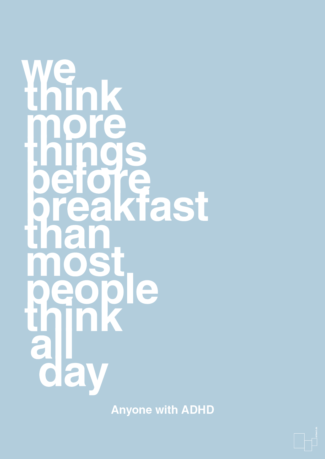 plakat: we think more things before breakfast than most people think all day - heavenly blue-ADHD-A1two3