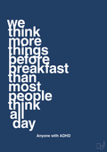 plakat: we think more things before breakfast than most people think all day - lapis blue-ADHD-A1two3