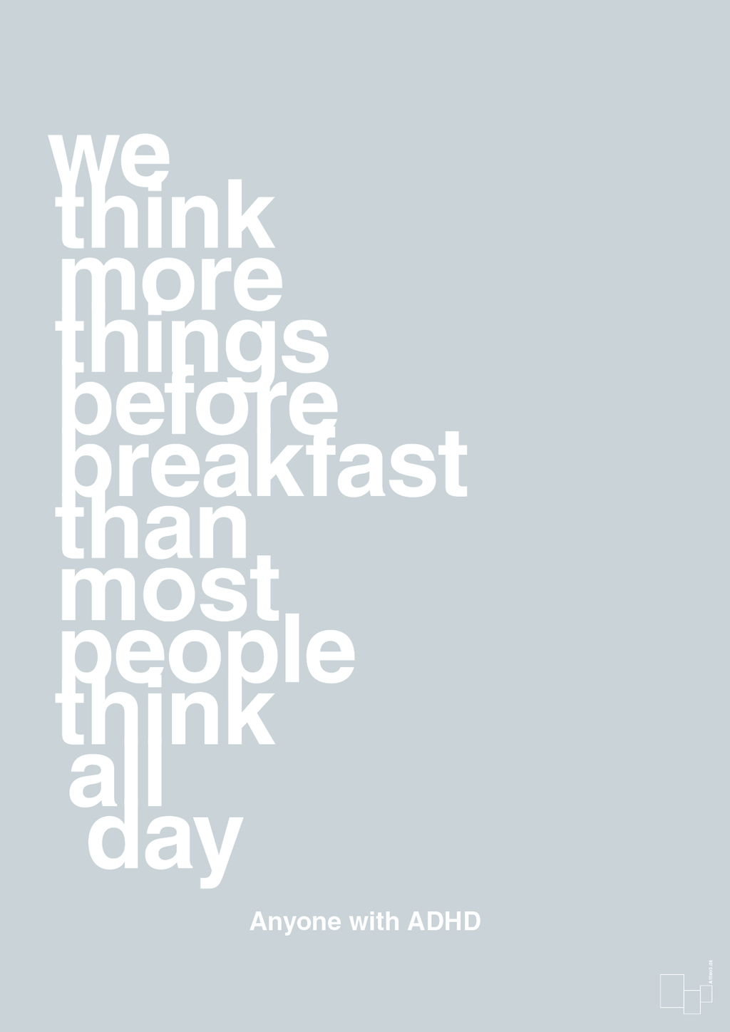 plakat: we think more things before breakfast than most people think all day - light drizzle-ADHD-A1two3