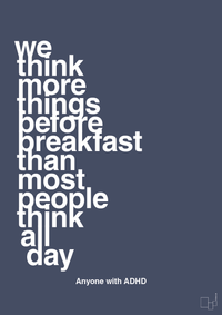 plakat: we think more things before breakfast than most people think all day