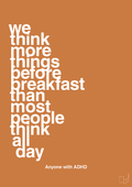 plakat: we think more things before breakfast than most people think all day - rumba orange-ADHD-A1two3