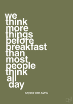 plakat: we think more things before breakfast than most people think all day - secret meadow-ADHD-A1two3