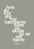 plakat: hvis du tror jeg har hænderne fulde så skulle du se mit hjerte - battleship gray-ADHD-A1two3