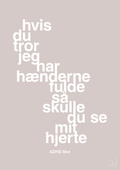 plakat: hvis du tror jeg har hænderne fulde så skulle du se mit hjerte - broken beige-ADHD-A1two3