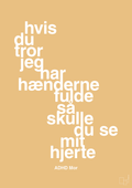 plakat: hvis du tror jeg har hænderne fulde så skulle du se mit hjerte - charismatic-ADHD-A1two3
