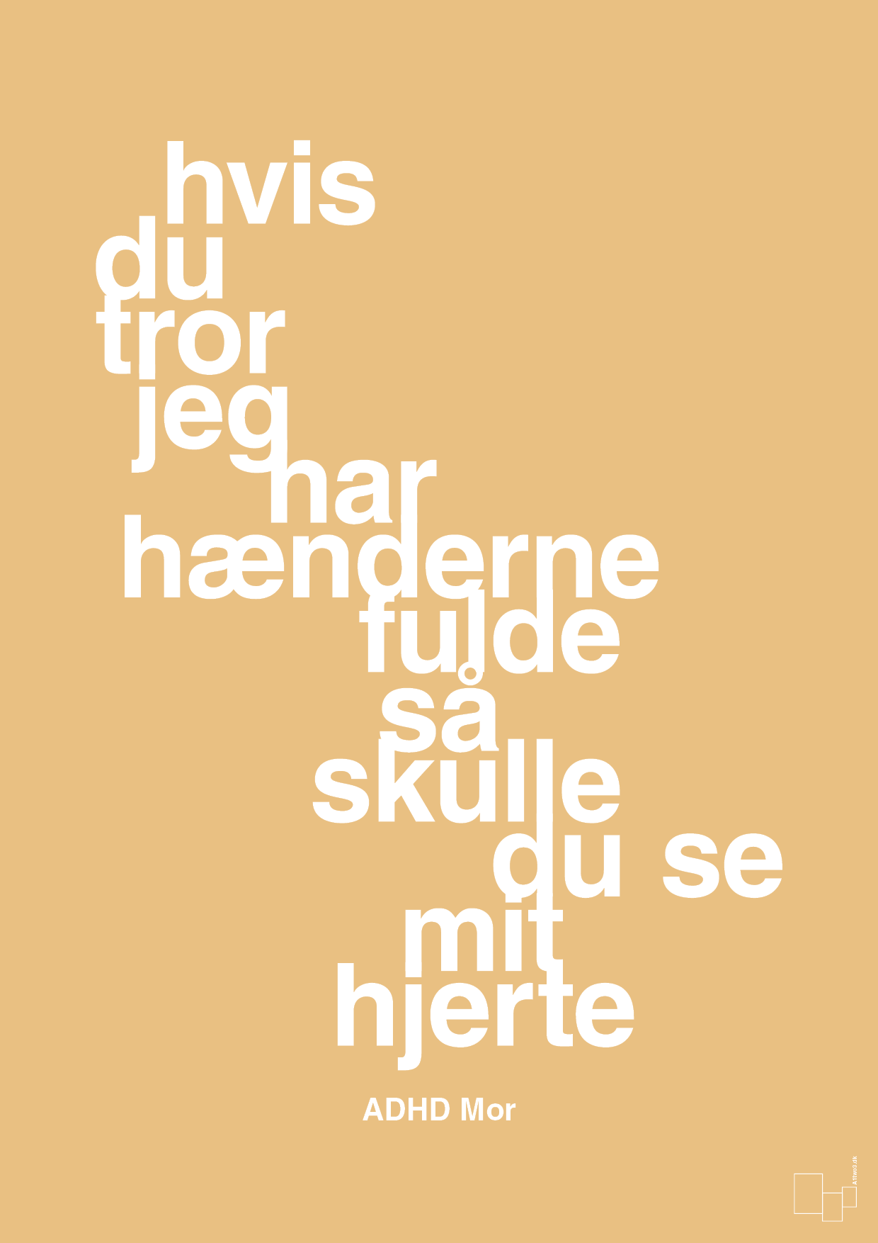 plakat: hvis du tror jeg har hænderne fulde så skulle du se mit hjerte - charismatic-ADHD-A1two3