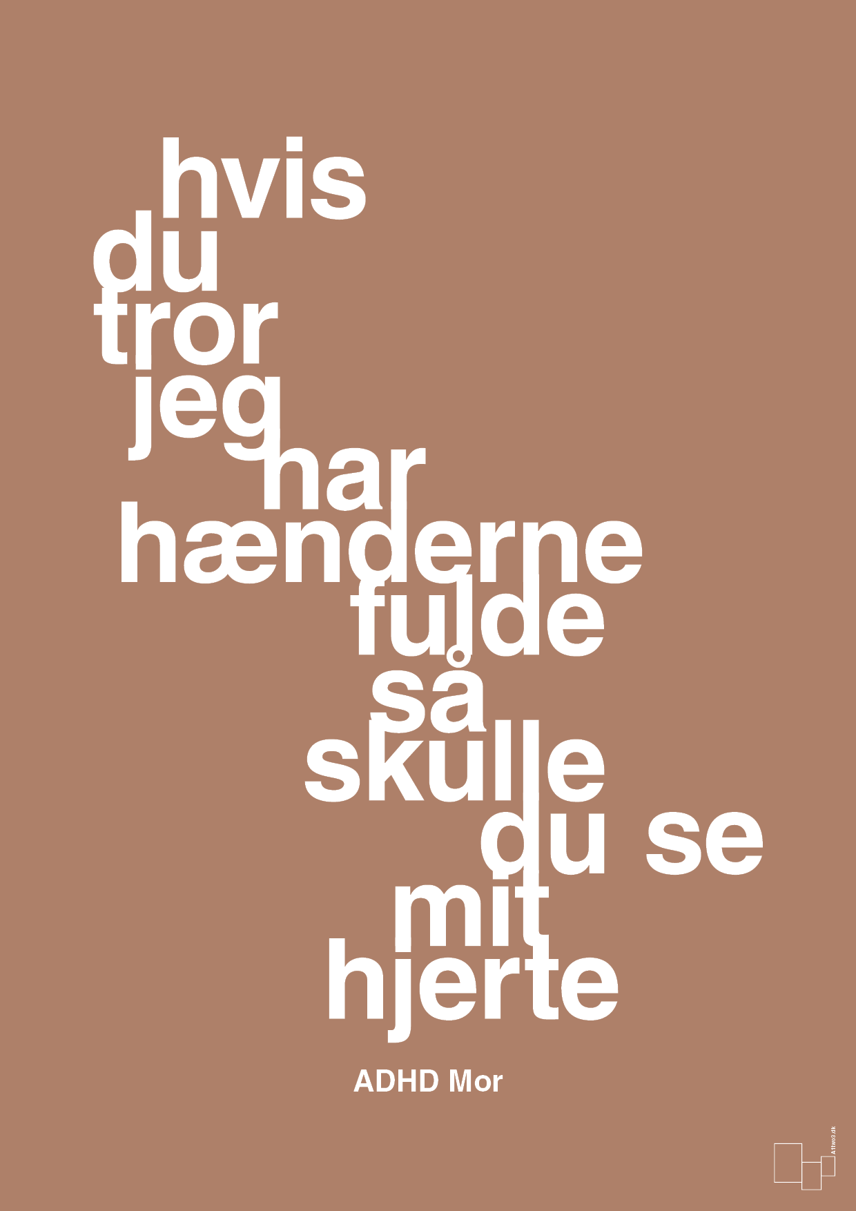 plakat: hvis du tror jeg har hænderne fulde så skulle du se mit hjerte - cider spice-ADHD-A1two3