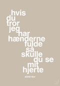 plakat: hvis du tror jeg har hænderne fulde så skulle du se mit hjerte - creamy mushroom-ADHD-A1two3