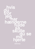 plakat: hvis du tror jeg har hænderne fulde så skulle du se mit hjerte - dusty lilac-ADHD-A1two3