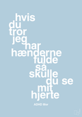 plakat: hvis du tror jeg har hænderne fulde så skulle du se mit hjerte - heavenly blue-ADHD-A1two3