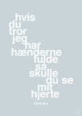 plakat: hvis du tror jeg har hænderne fulde så skulle du se mit hjerte - light drizzle-ADHD-A1two3