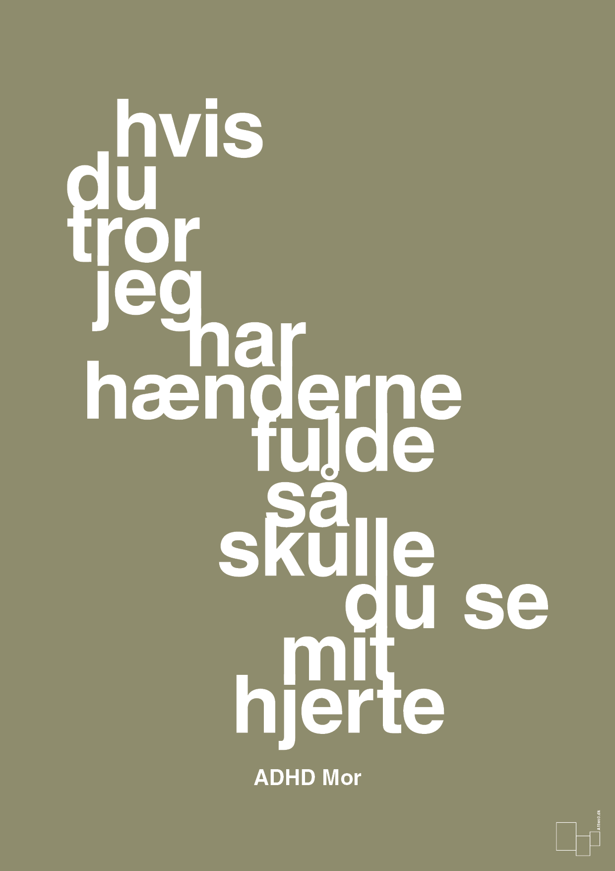 plakat: hvis du tror jeg har hænderne fulde så skulle du se mit hjerte - misty forrest-ADHD-A1two3