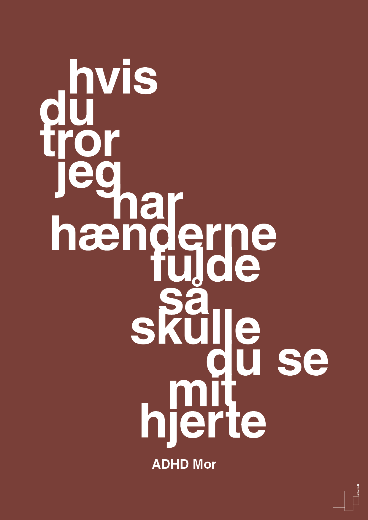 plakat: hvis du tror jeg har hænderne fulde så skulle du se mit hjerte - red pepper-ADHD-A1two3