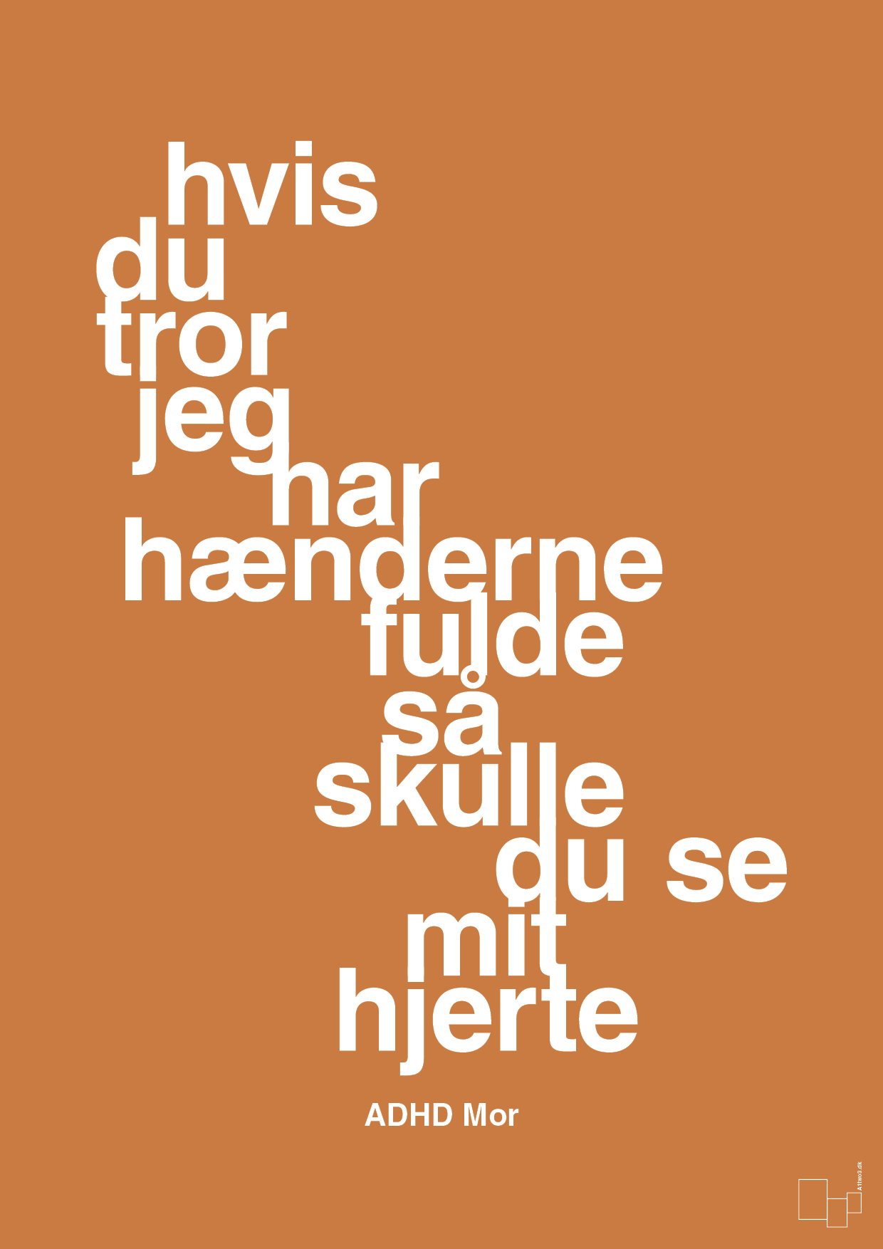 plakat: hvis du tror jeg har hænderne fulde så skulle du se mit hjerte - rumba orange-ADHD-A1two3