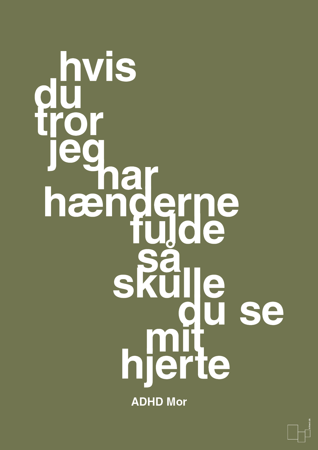 plakat: hvis du tror jeg har hænderne fulde så skulle du se mit hjerte - secret meadow-ADHD-A1two3