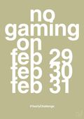 plakat: no gaming on feb 29 30 31 - back to nature-Gaming-A1two3