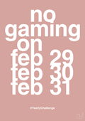 plakat: no gaming on feb 29 30 31 - bubble shell-Gaming-A1two3
