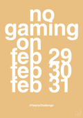 plakat: no gaming on feb 29 30 31 - charismatic-Gaming-A1two3